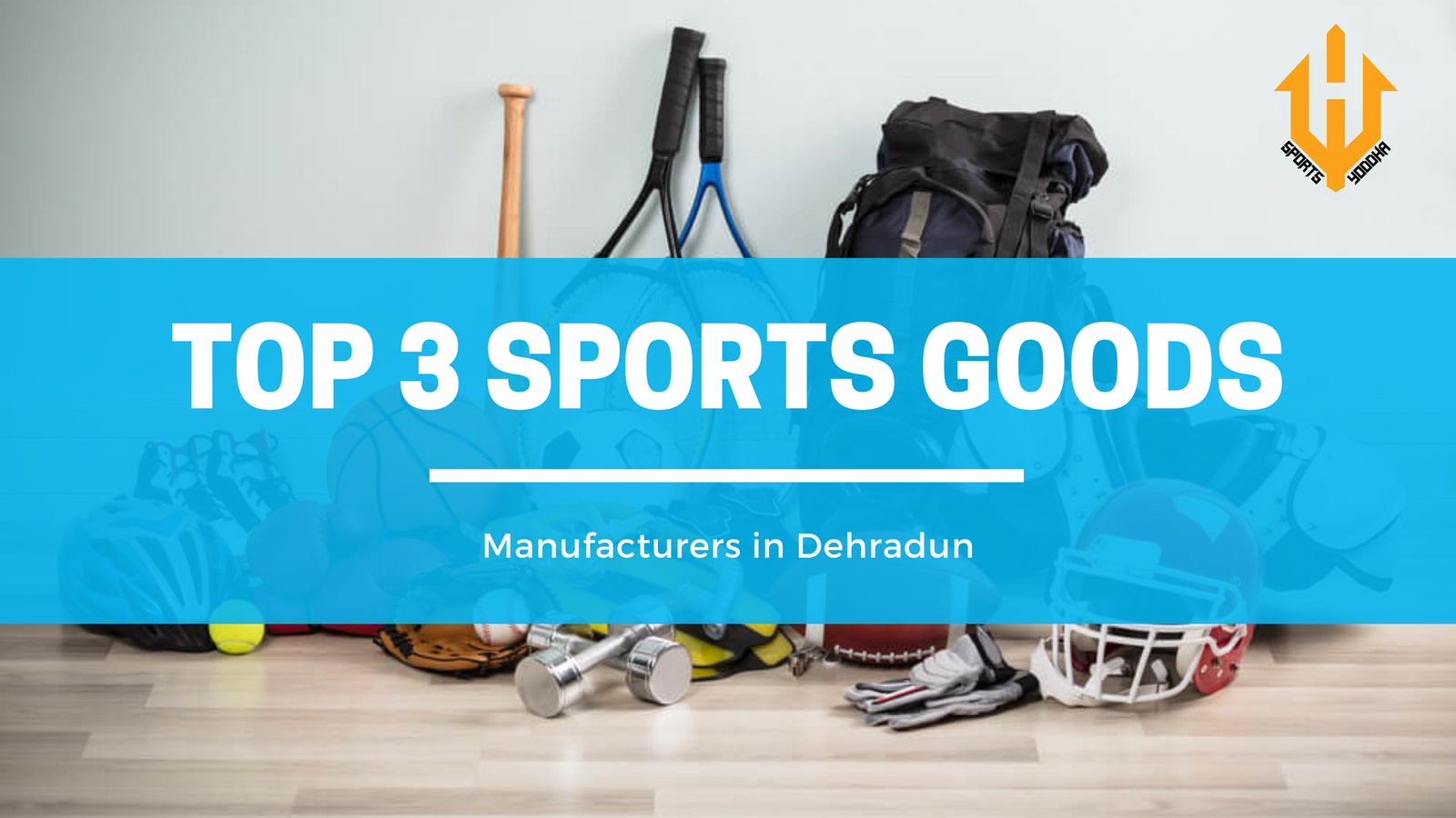 Sports Goods Manufacturers in Dehradun